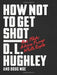 How Not to Get Shot: And Other Advice from White People by D. L. Hughley
