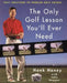 The Only Golf Lesson You'll Ever Need: Easy Solutions to Problem Golf Swings by Hank Haney