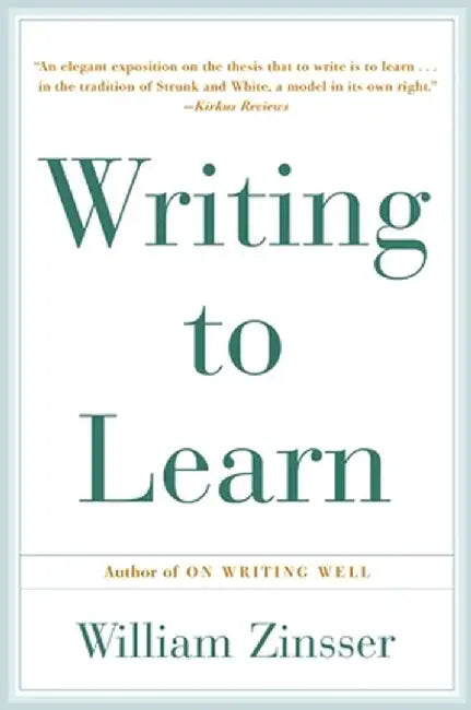 Writing to Learn Rc by William Zinsser