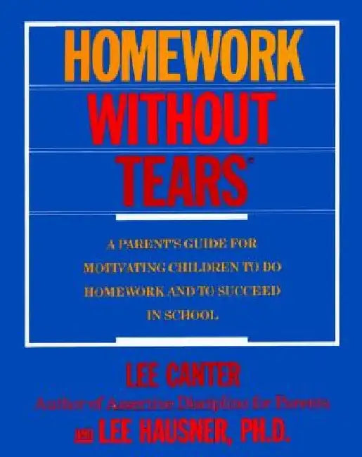 Homework Without Tears by Lee Canter