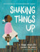 Shaking Things Up: 14 Young Women Who Changed the World by Susan Hood