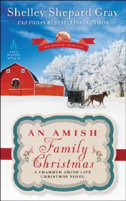 An Amish Family Christmas: A Charmed Amish Life Christmas Novel by Shelley Shepard Gray