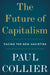 The Future of Capitalism: Facing the New Anxieties by Paul Collier