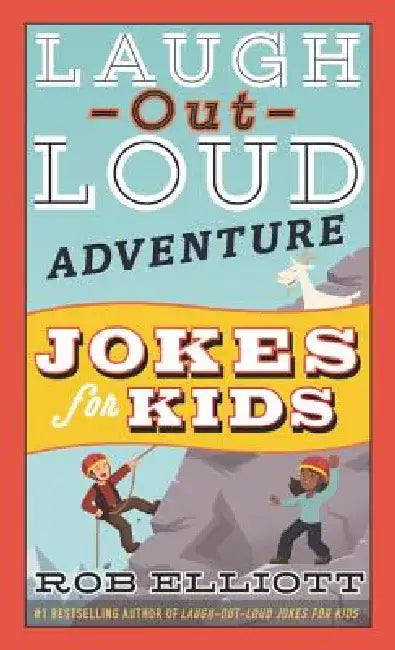 Laugh-Out-Loud Adventure Jokes for Kids by Rob Elliott