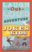 Laugh-Out-Loud Adventure Jokes for Kids by Rob Elliott