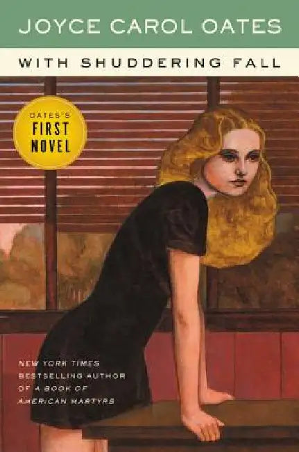 With Shuddering Fall by Joyce Carol Oates