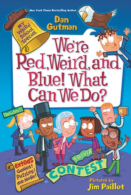 My Weird School Special: We're Red, Weird, and Blue! What Can We Do? by Dan Gutman