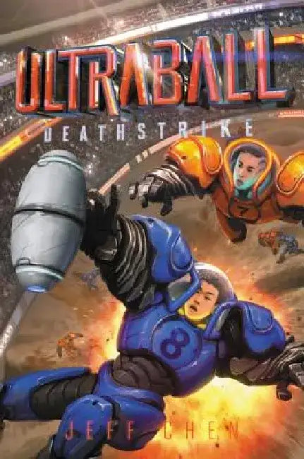 Ultraball: Deathstrike by Jeff Chen