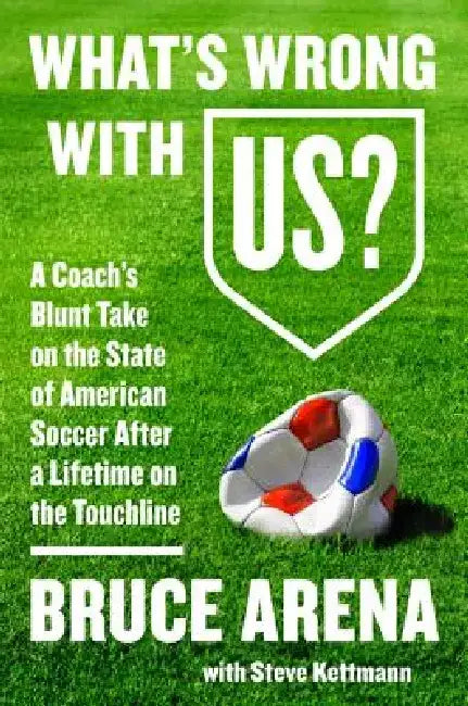 Coaching America by Bruce Arena