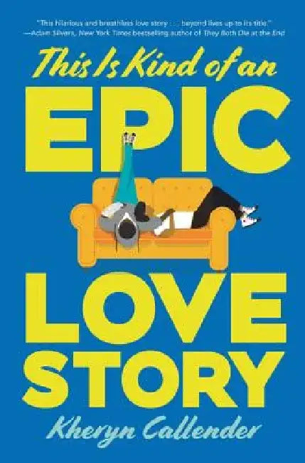 This Is Kind of an Epic Love Story by Kacen Callender