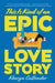 This Is Kind of an Epic Love Story by Kacen Callender