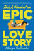 This Is Kind of an Epic Love Story by Kacen Callender