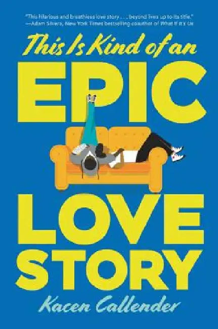 This Is Kind of an Epic Love Story by Kacen Callender