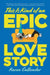 This Is Kind of an Epic Love Story by Kacen Callender