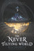 The Never Tilting World by Rin Chupeco
