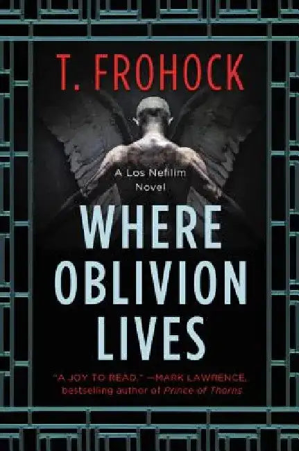 Where Oblivion Lives by T. Frohock