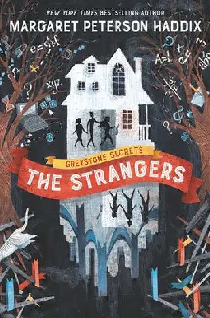 Greystone Secrets: The Strangers by Margaret Peterson Haddix