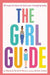 The Girl Guide: 50 Ways to Learn to Love Your Changing Body by Marawa Ibrahim