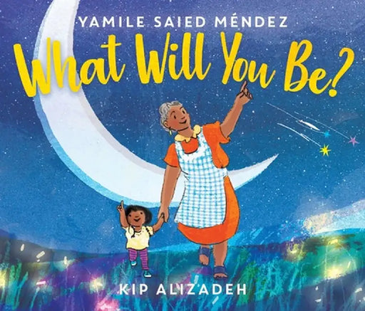 What Will You Be? by Yamile Saied Méndez