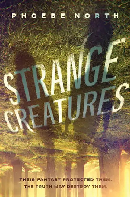 Strange Creatures by Phoebe North