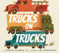 Trucks on Trucks by Sorche Fairbank, Nik Henderson