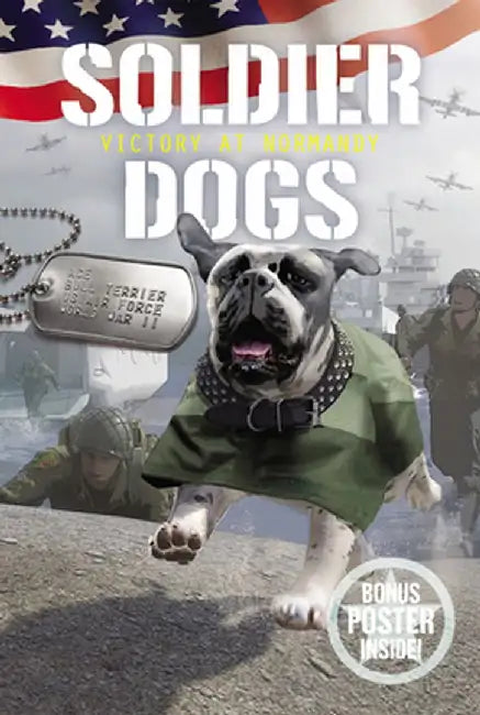 Soldier Dogs #4: Victory at Normandy by Marcus Sutter