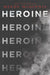 Heroine by Mindy McGinnis