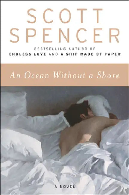 An Ocean Without a Shore by Scott Spencer