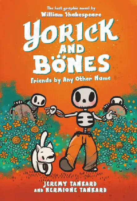 Yorick and Bones: Friends by Any Other Name by Jeremy Tankard