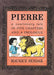 Pierre: A Cautionary Tale in Five Chapters and a Prologue by Maurice Sendak