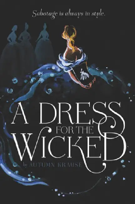 A Dress for the Wicked by Autumn Krause
