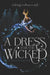 A Dress for the Wicked by Autumn Krause