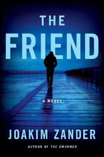 The Friend by Joakim Zander