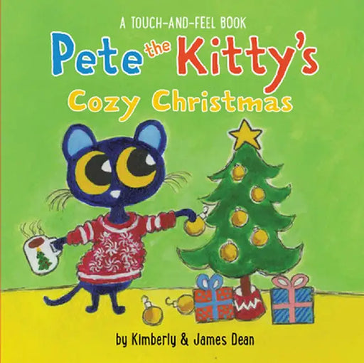 Pete the Kitty's Cozy Christmas Touch & Feel Board Book by James Dean