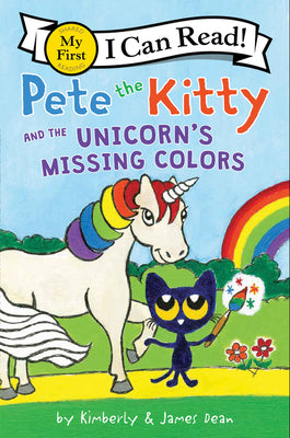 Pete the Kitty and the Unicorn's Missing Colors by James Dean