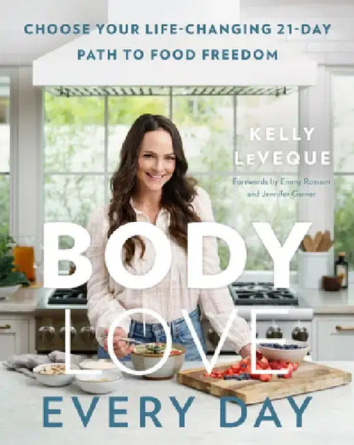 Body Love Every Day by Kelly Leveque