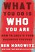 What You Do Is Who You Are: How to Create Your Business Culture by Ben Horowitz