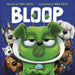 Bloop by Tara Lazar