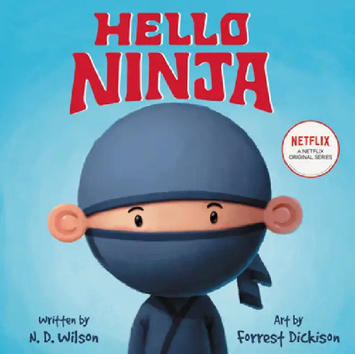 Hello, Ninja by N. D. Wilson