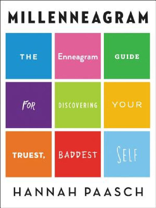 Millenneagram: The Enneagram Guide for Discovering Your Truest, Baddest Self by Hannah Paasch