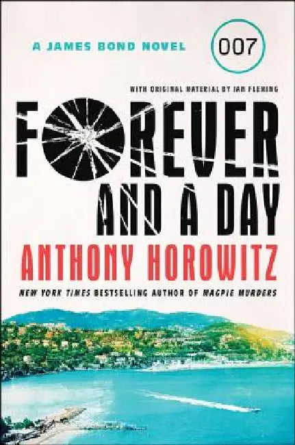 Forever and a Day: A James Bond Novel by Anthony Horowitz