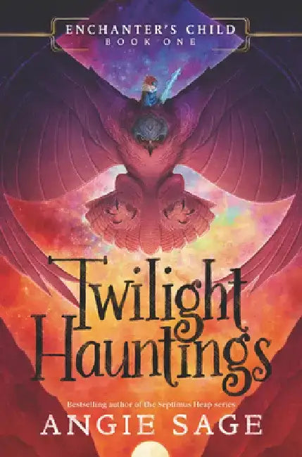 Enchanter's Child, Book One: Twilight Hauntings by Angie Sage