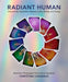 Radiant Human: Discover the Connection Between Color, Identity, and Energy by Christina Lonsdale