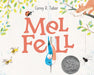 Mel Fell by Corey R. Tabor
