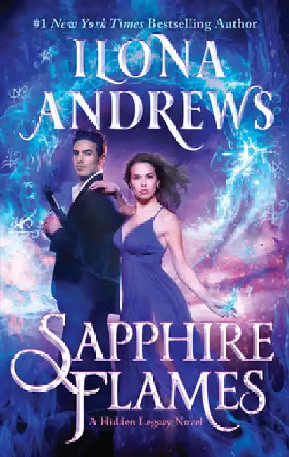 Sapphire Flames: A Hidden Legacy Novel by Ilona Andrews