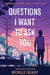 Questions I Want To Ask You by Michelle Falkoff