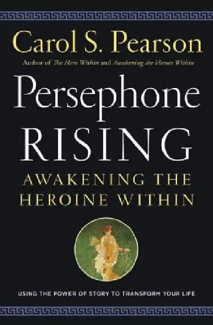 Persephone Rising by Carol S. Pearson