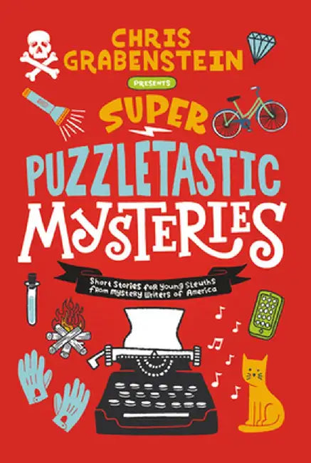 Super Puzzletastic Mysteries: Short Stories for Young Sleuths from Mystery Writers of America by Chris Grabenstein