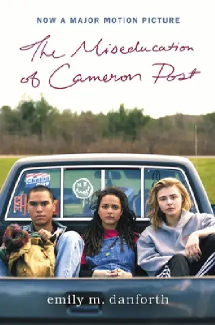 The Miseducation of Cameron Post Movie Tie-In Edition by Emily M. Danforth