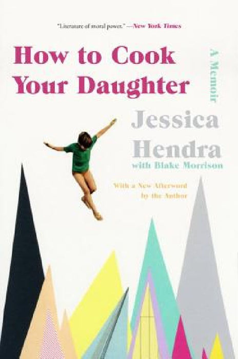 How to Cook Your Daughter by Jessica Hendra